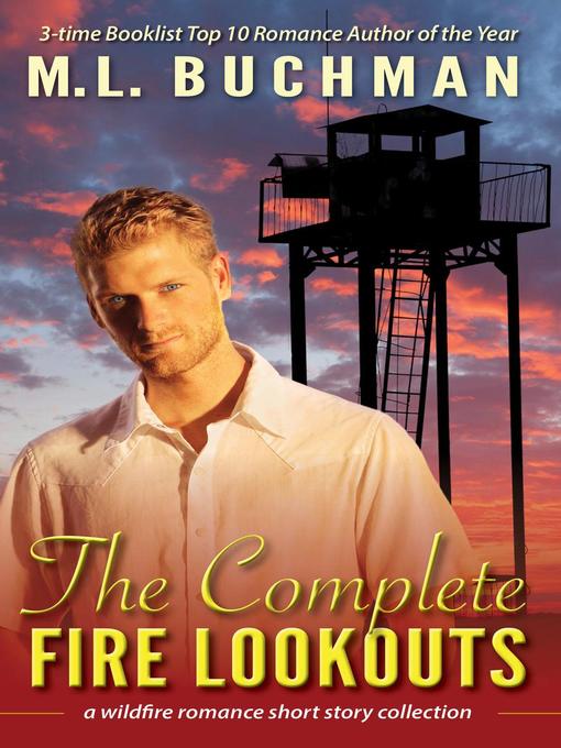 Title details for The Complete Fire Lookouts by M. L. Buchman - Available